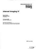 Cover of: Internet imaging IV by Simone Santini, Raimondo Schettini, chairs/editors ; sponsored ... by IS&T--the Society for Imaging Science and Technology [and] SPIE--the International Society for Optical Engineering.