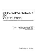 Cover of: Psychopathology in childhood by edited by Juliana Rasic Lachenmeyer, Margaret S. Gibbs.
