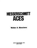 Messerschmitt aces by Walter A. Musciano