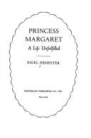 Cover of: Princess Margaret, a life unfulfilled by Nigel Dempster