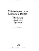 Minicomputers in libraries, 1981-82 by Audrey N. Grosch