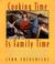 Cover of: Cooking Time Is Family Time
