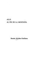 Cover of: Allá al pie de la montaña by Renán Alcides Orellana