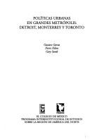 Cover of: Políticas urbanas en grandes metrópolis: Detroit, Monterrey y Toronto