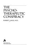 Cover of: The psychotherapeutic conspiracy by Robert Langs