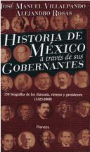 Cover of: Historia de México a través de sus gobernantes by José Manuel Villalpando César