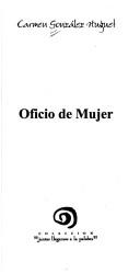 Cover of: Oficio de mujer