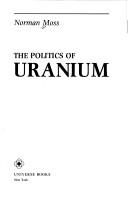 Cover of: The politics of uranium