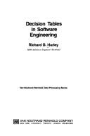 Decision tables in software engineering by Hurley, Richard B.