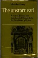 Cover of: the Upstart earl: a study of the social and mental world of Richard Boyle, first earl of Cork, 1566-1643