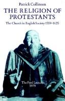 Cover of: religion of protestants: the church in English society 1559-1625