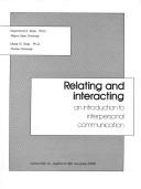Cover of: Relating and interacting: an introduction to interpersonal communication