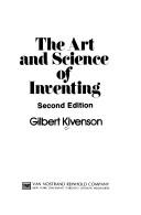 Cover of: The art and scienceof inventing by Gilbert Kivenson