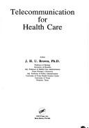Cover of: Telecommunication for health care