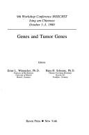 Genes and tumor genes by Workshop Conference Hoechst (9th 1980 Ising, Germany)