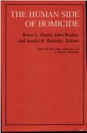 The Human side of homicide by Bruce L. Danto, Kutscher, Austin H.