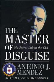 The master of disguise by Antonio J. Mendez, Malcolm McConnell