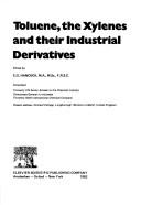 Cover of: Toluene, the xylenes, and their industrial derivatives