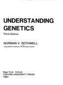 Cover of: Understanding genetics by Norman V. Rothwell