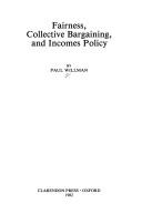 Cover of: Fairness, collective bargaining, and incomes policy