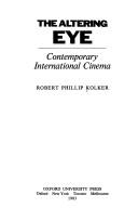 Cover of: The altering eye by Robert Phillip Kolker
