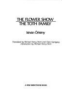 The flower show ; The Toth family by István Örkény