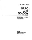 Cover of: Basic cell biology by Charlotte J. Avers