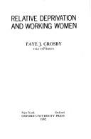 Relative deprivation and working women by Faye J. Crosby