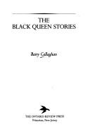 The black queen stories by Barry Callaghan