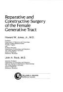 Cover of: Reparative and constructive surgery of the female generative tract by Howard Wilbur Jones