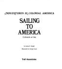 Cover of: Sailing to America by James E. Knight