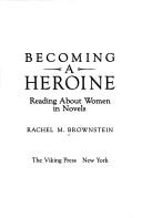 Cover of: Becoming a heroine: reading about women in novels
