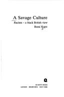 A savage culture by Remi Kapo