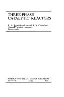 Three-phase catalytic reactors by P. A. Ramachandran