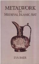 Metalwork in medieval Islamic art by Eva Baer