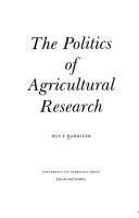 Cover of: The politics of agricultural research