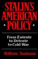 Cover of: Stalin's American policy: from entente to detente to cold war