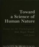 Cover of: Toward a science of human nature: essays on the psychologies of Mill, Hegel, Wundt, and James