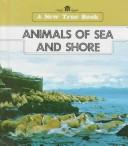 Cover of: Animals of sea and shore by Illa Podendorf