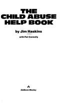 Cover of: The child abuse help book by James Haskins