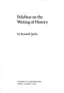 Cover of: Polybius on the writing of history by Kenneth Sacks, Kenneth Sacks