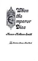 When the Emperor dies by Mason McCann Smith