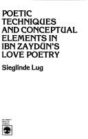 Cover of: Poetic techniques and conceptual elements in Ibn Zaydūn's love poetry