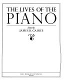 The lives of the piano by James R. Gaines