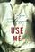 Cover of: Use me