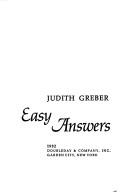 Cover of: Easy answers by Judith Greber