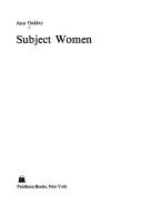 Cover of: Subject women by Ann Oakley
