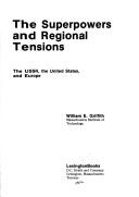 The superpowers and regional tensions by William E. Griffith