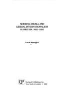 Norman Angell and liberal internationalism in Britain, 1931-1935 by Louis Bisceglia