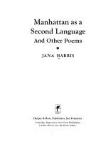 Cover of: Manhattan as a second language and other poems by Jana Harris